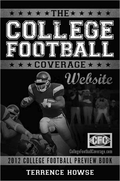 The College Football Coverage Website 2012 College Football Preview Book