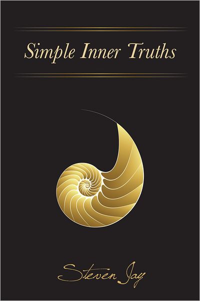 Simple Inner Truths: A New Vision Of God, Loving-Kindness And The Meaning Of Our Lives