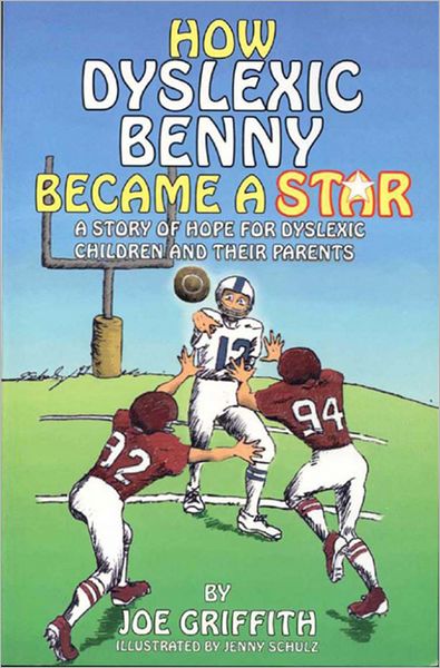 How Dyslexic Benny Became A Star: A story of hope for dyslexic children and their parents