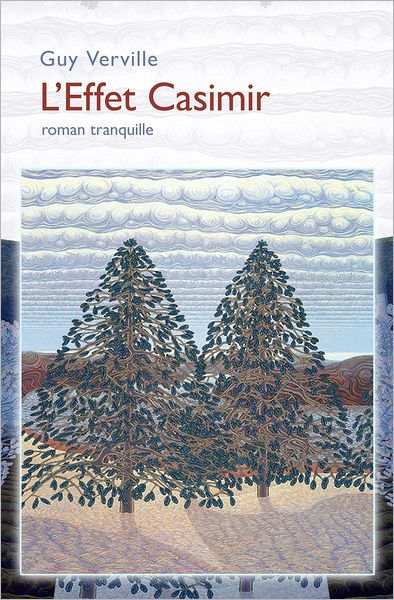 L'Effet Casimir: Roman tranquille