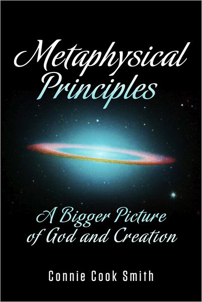 Metaphysical Principles: A Bigger Picture of God and Creation