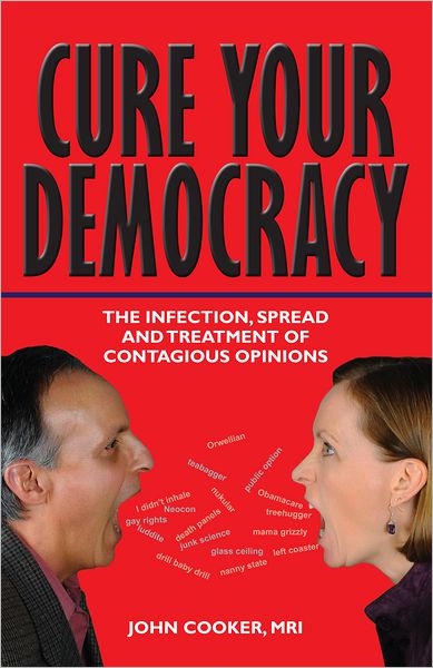 Cure Your Democracy: The Infection, Spread and Treatment of Contagious Opinions