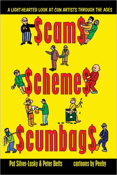 Scams Schemes Scumbags: A Light-Hearted Look At Con Artists Through The Ages