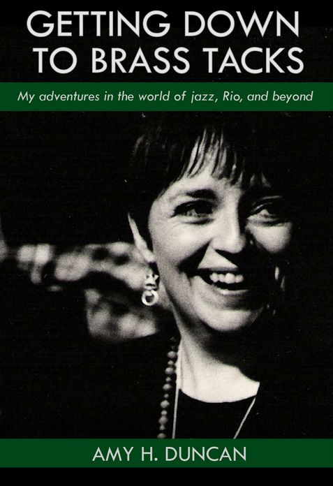Getting Down to Brass Tacks: My Adventures In The World Of Jazz, Rio, And Beyond