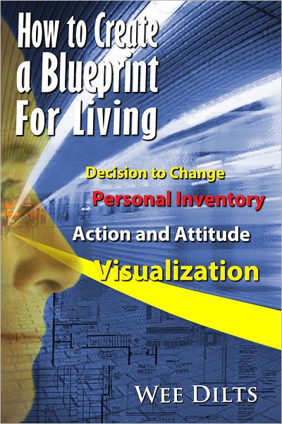 How to Create a Blueprint for Living: Live the Life You Design