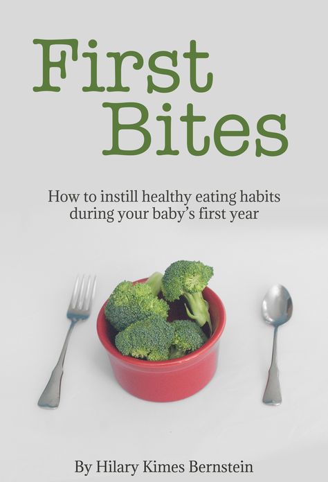 First Bites: How To Instill Healthy Eating Habits During Your Baby's First Year