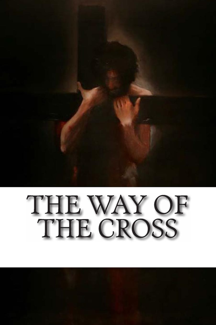 The Way of the Cross: Stations of the Cross
