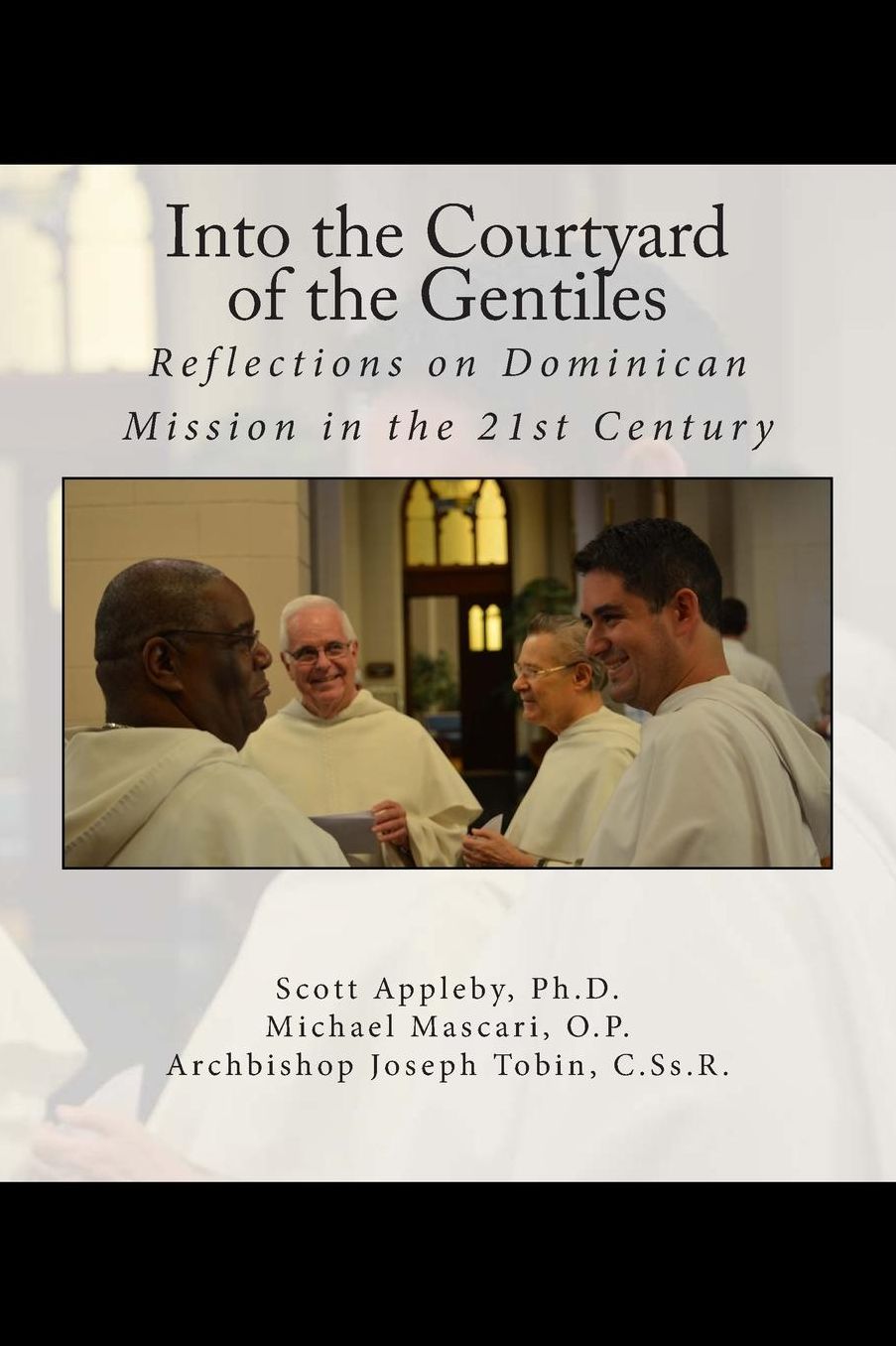 Into the Courtyard of the Gentiles: Reflections on Dominican Mission in the 21st Century