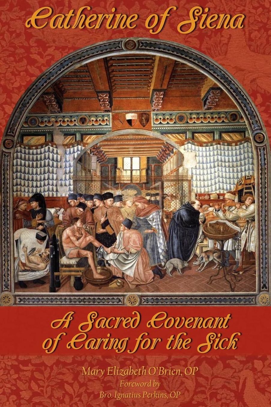 Catherine of Siena: A Sacred Covenant of Caring for the Sick