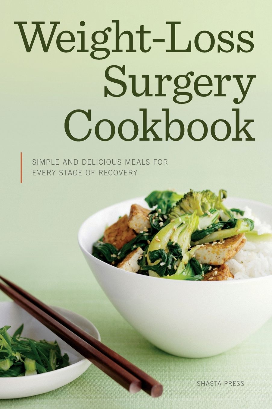 Weight Loss Surgery Cookbook: Simple and Delicious Meals for Every Stage of Recovery
