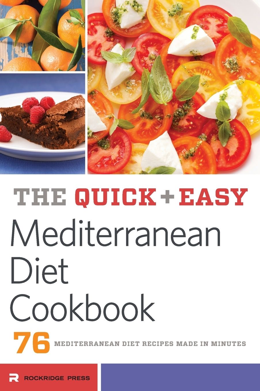 Quick and Easy Mediterranean Diet Cookbook: 76 Mediterranean Diet Recipes Made in Minutes