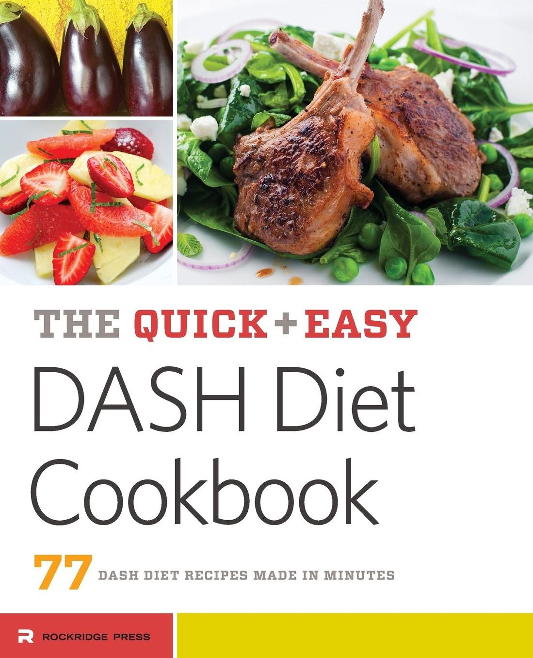 Quick & Easy Dash Diet Cookbook: 77 Dash Diet Recipes Made in Minutes