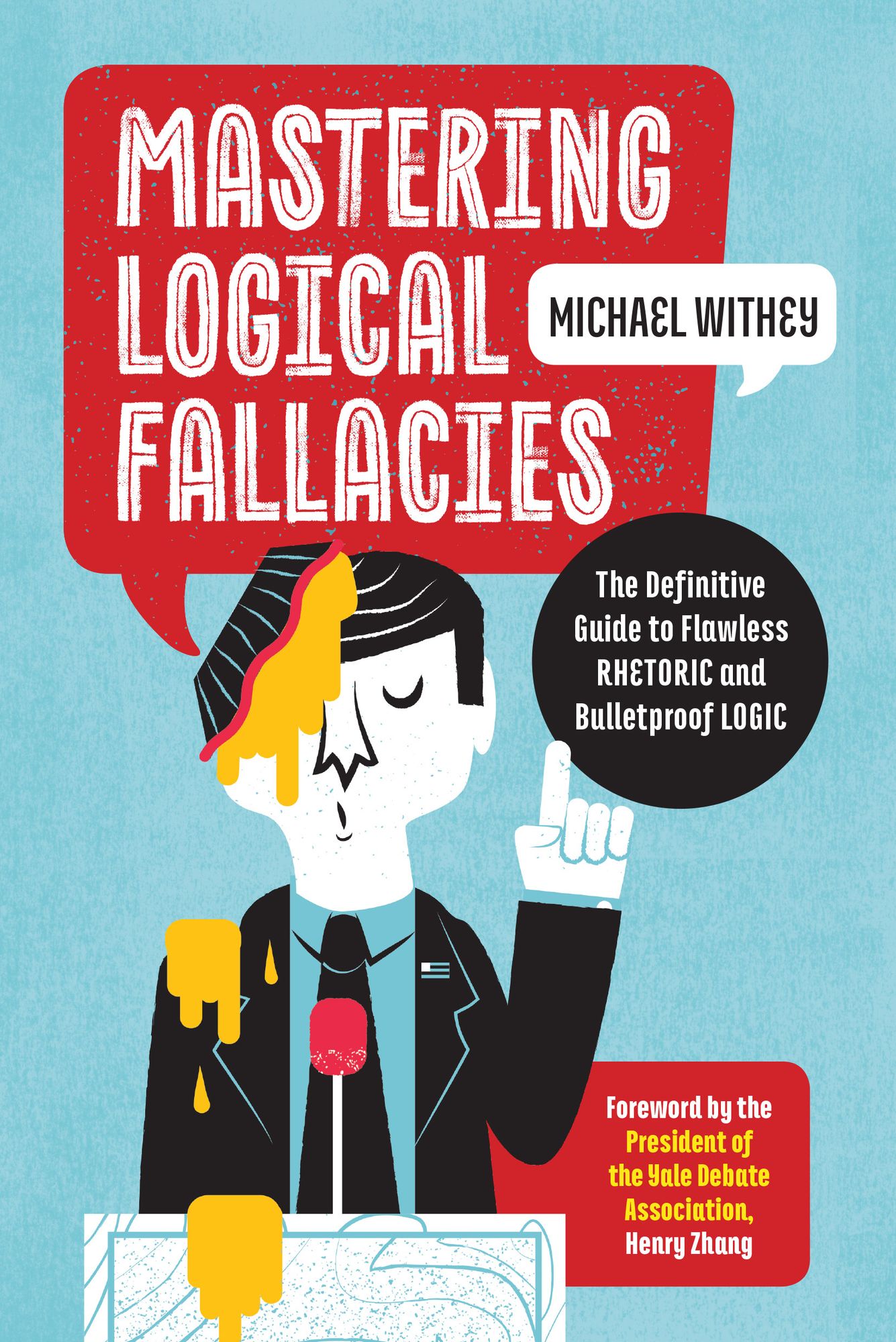 Mastering Logical Fallacies: The Definitive Guide to Flawless Rhetoric and Bulletproof Logic