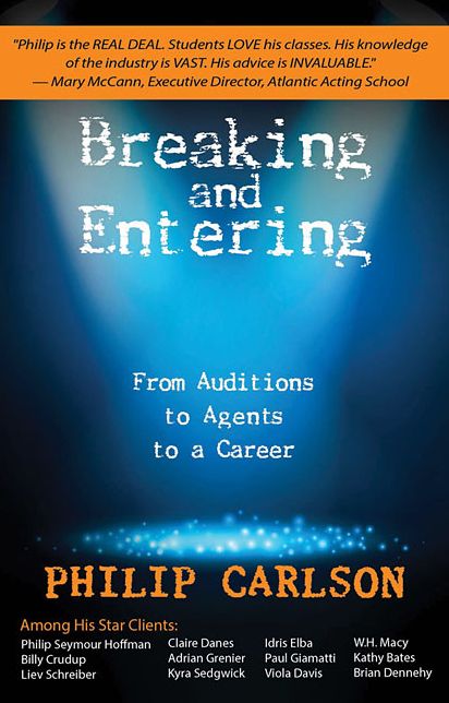 Breaking and Entering: Getting Caught in the Act: From Auditions to Agents to a Career