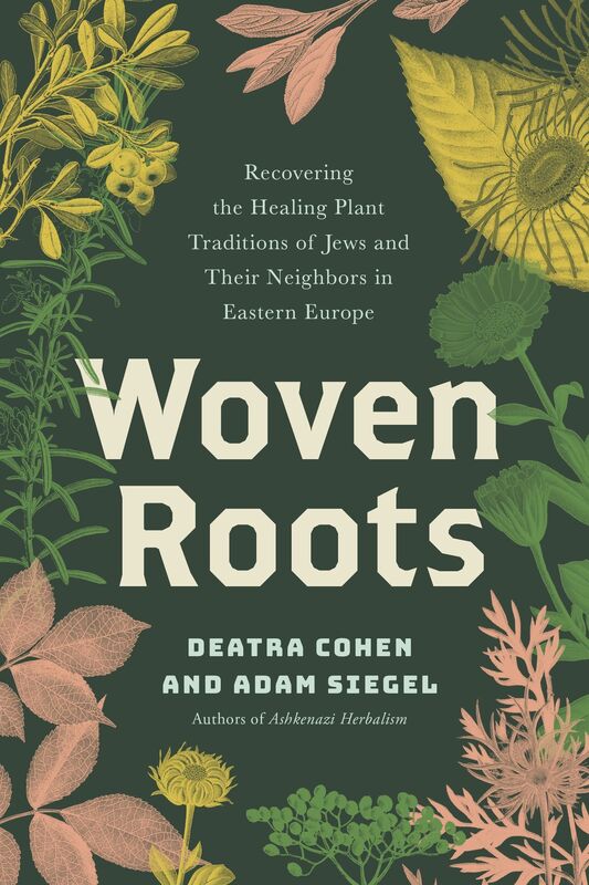 Woven Roots: Recovering the Healing Plants and Shared Traditions of Jews and Their Neighbors in the Pale of Settlement