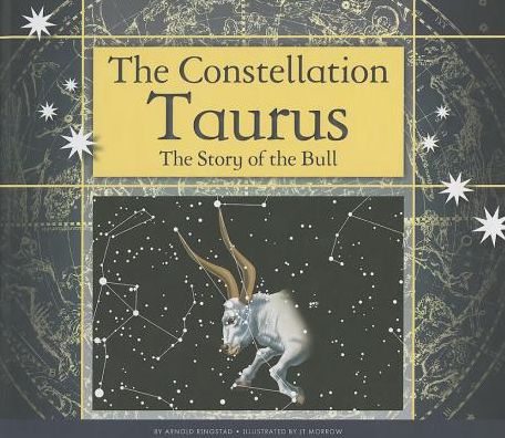 The Constellation Taurus: The Story of the Bull