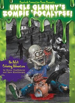 Uncle Glenny's Zombie 'Pocalypse - An Adult Coloring Adventure Hardcover