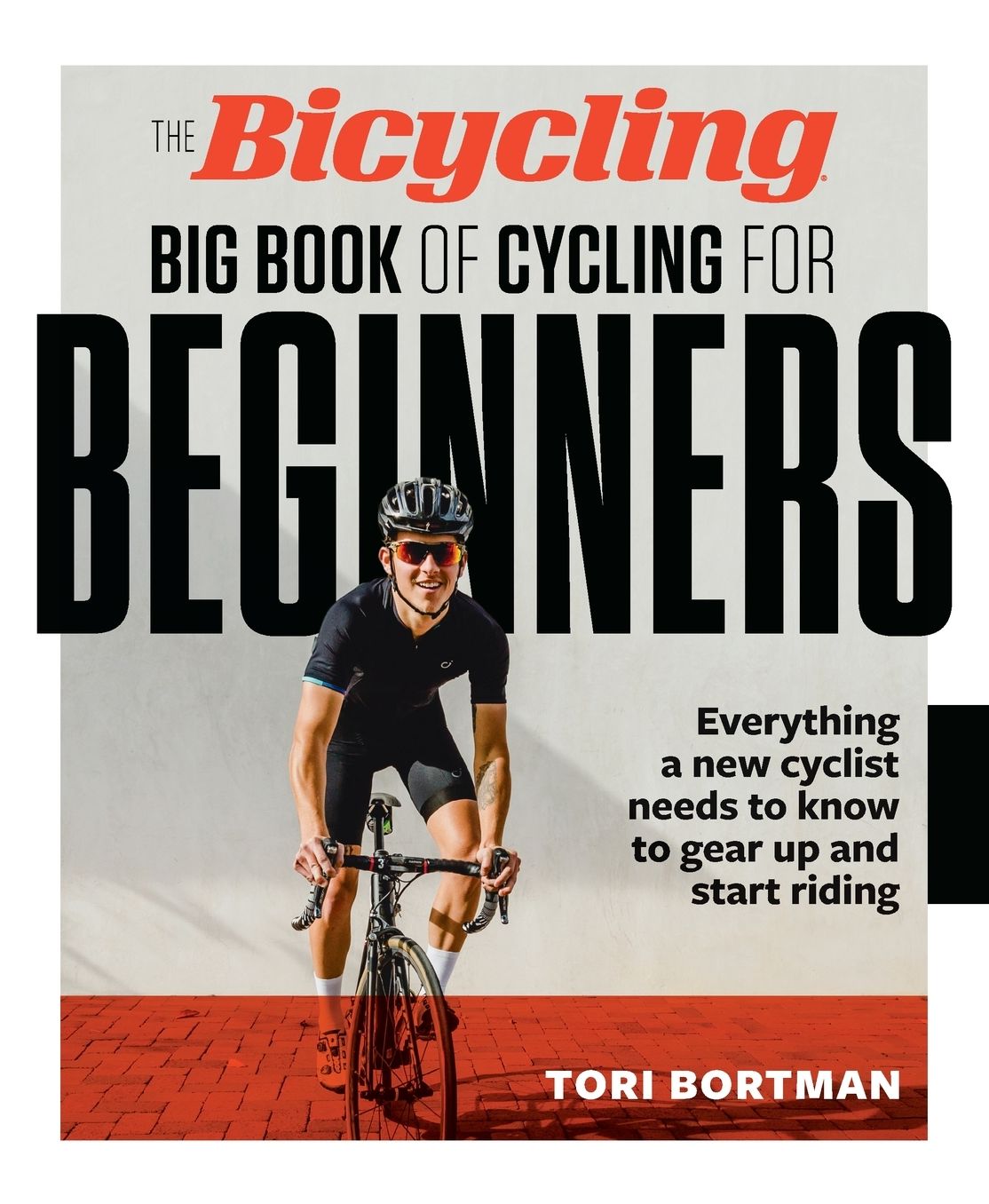 The Bicycling Big Book of Cycling for Beginners: Bicycling Big Book of Cycling for Beginners