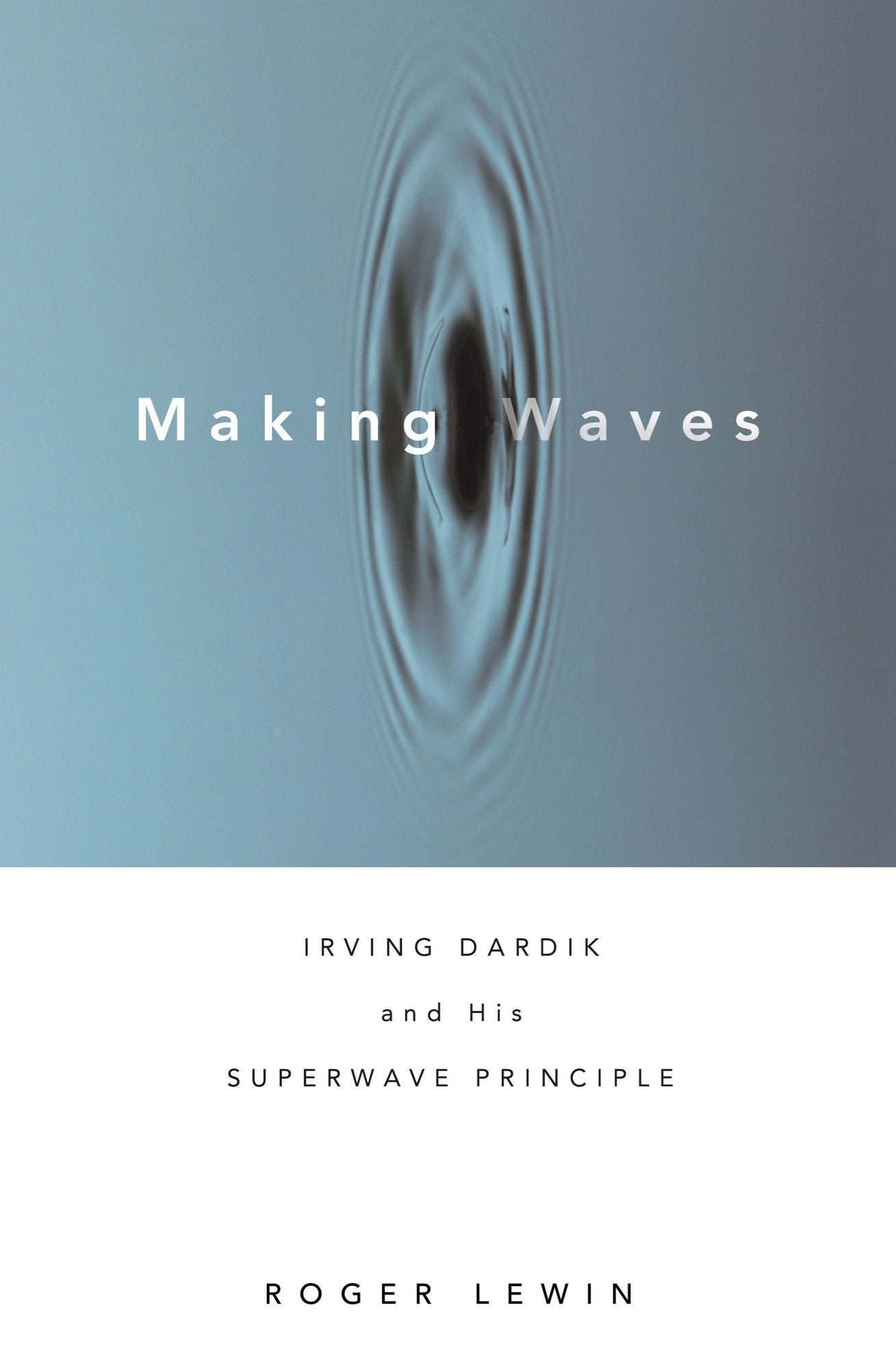 Making Waves: Irving Dardik and His Superwave Principle