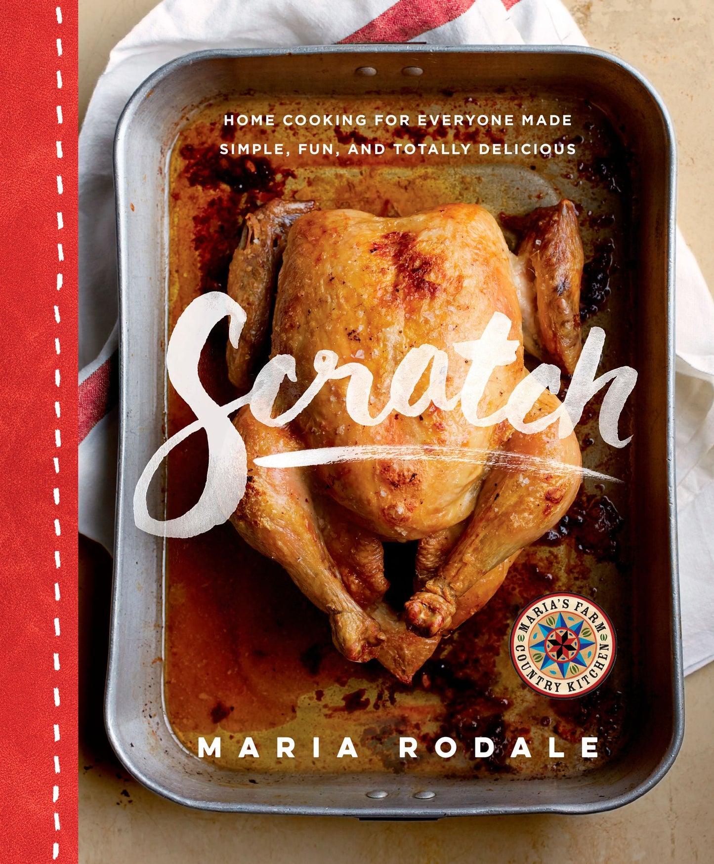 Scratch: Home Cooking for Everyone Made Simple, Fun, and Totally Delicious