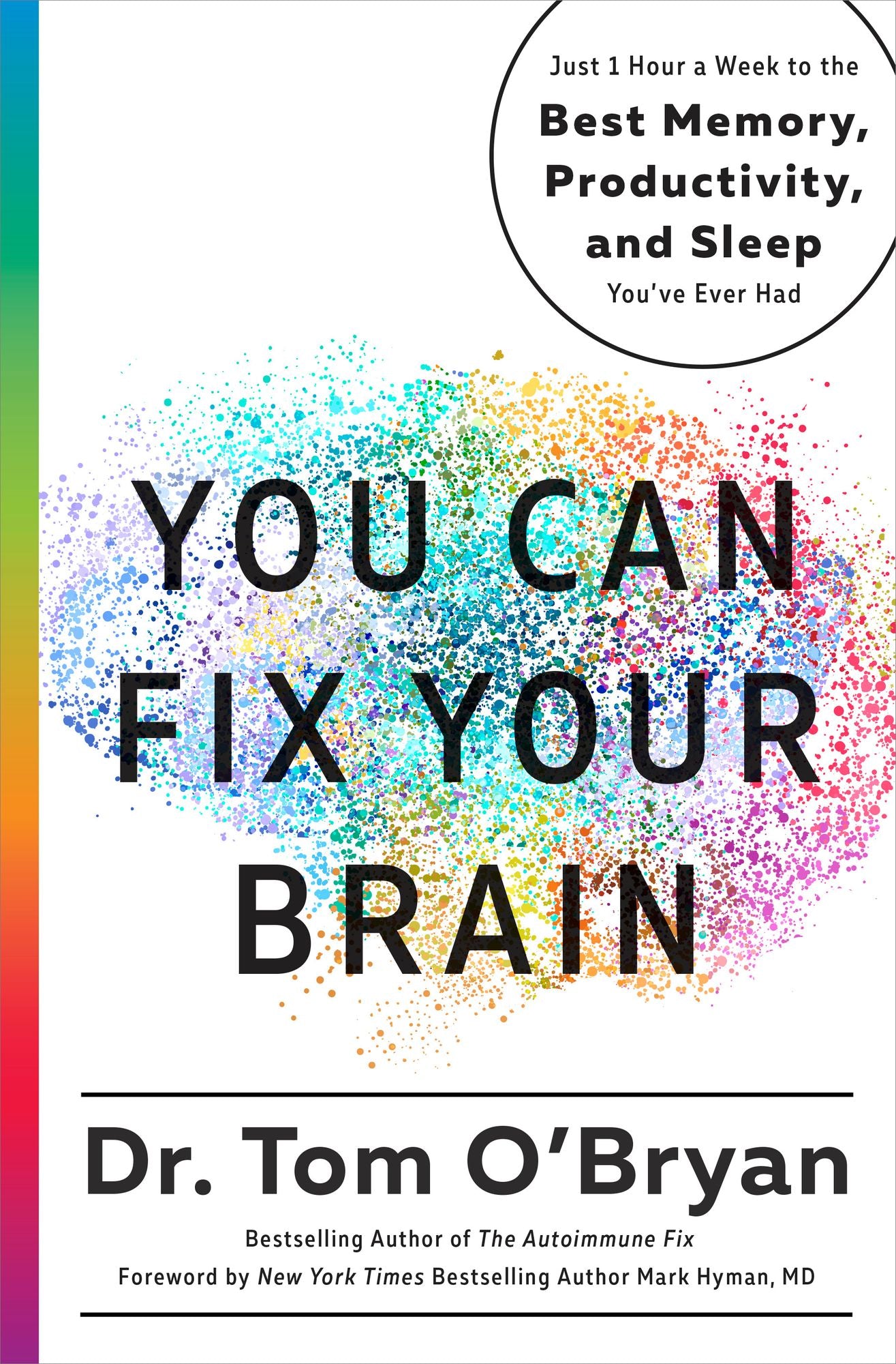Fix Your Body, Fix Your Brain: Just 1 Hour A Week To The Best Memory, Productivity, And Sleep You've Ever Had