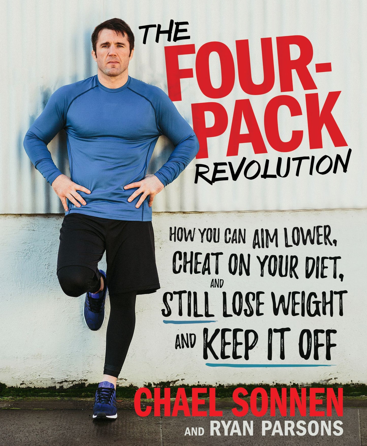The Four-Pack Revolution: How You Can Aim Lower, Cheat on Your Diet, and Still Lose Weight and Keep It Off