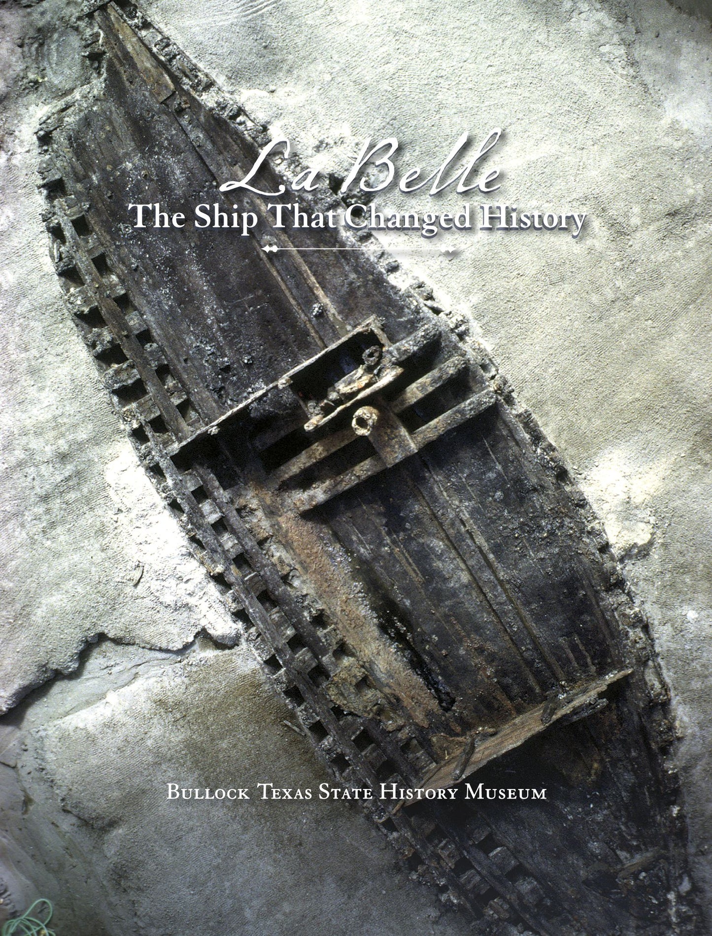 La Belle, the Ship That Changed History