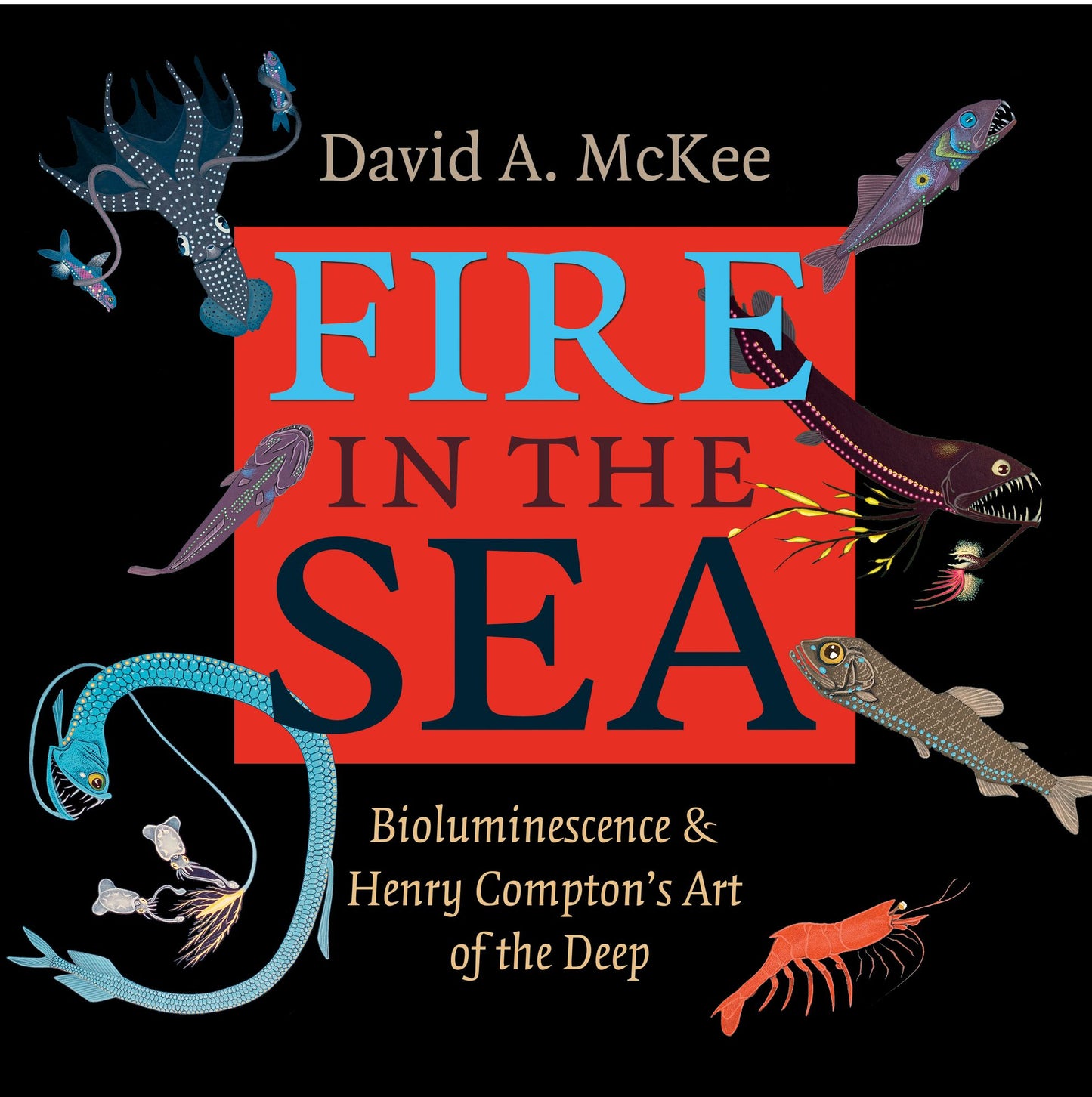Fire in the Sea: Bioluminescence and Henry Compton's Art of the Deep