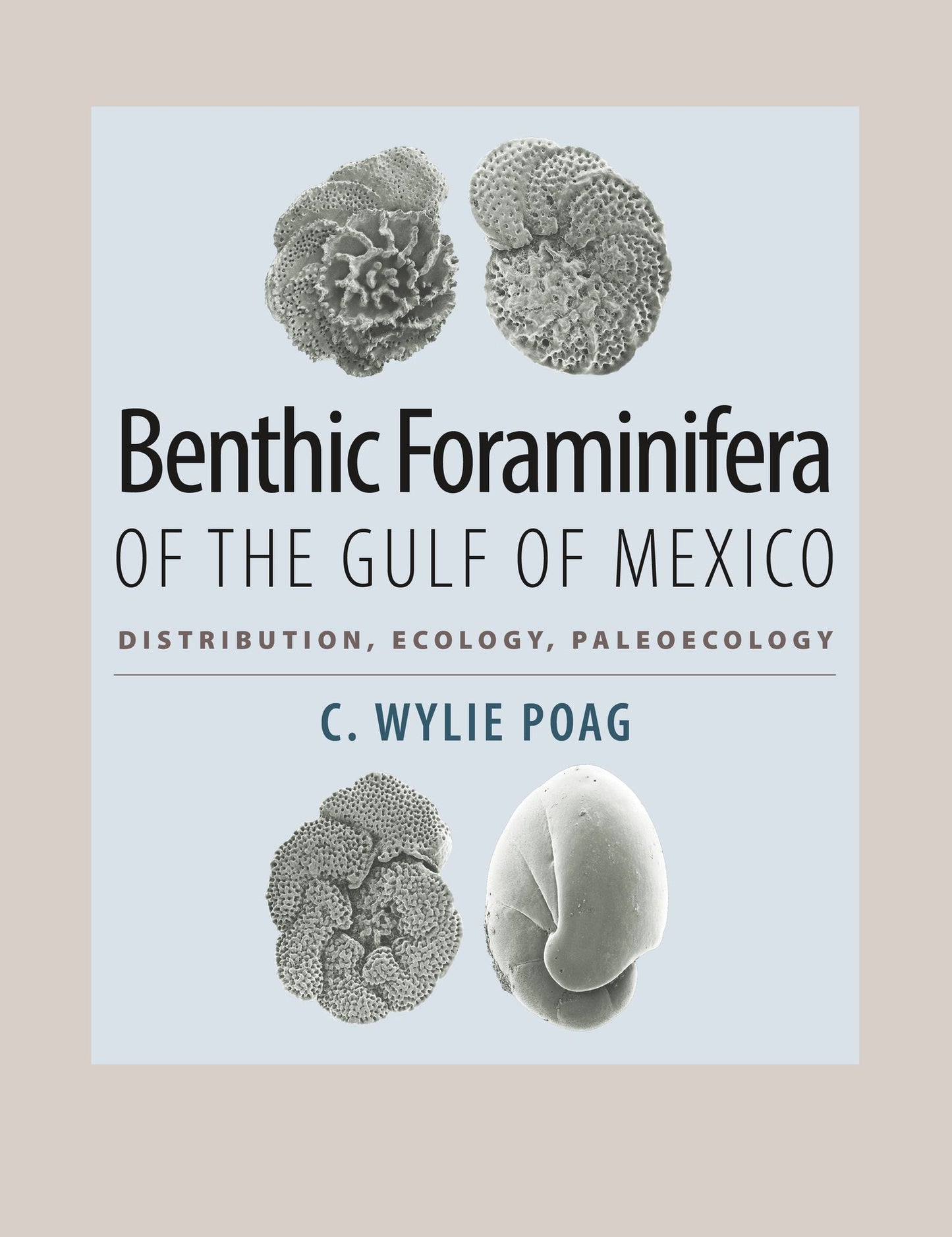 Benthic Foraminifera of the Gulf of Mexico: Distribution, Ecology, Paleoecology