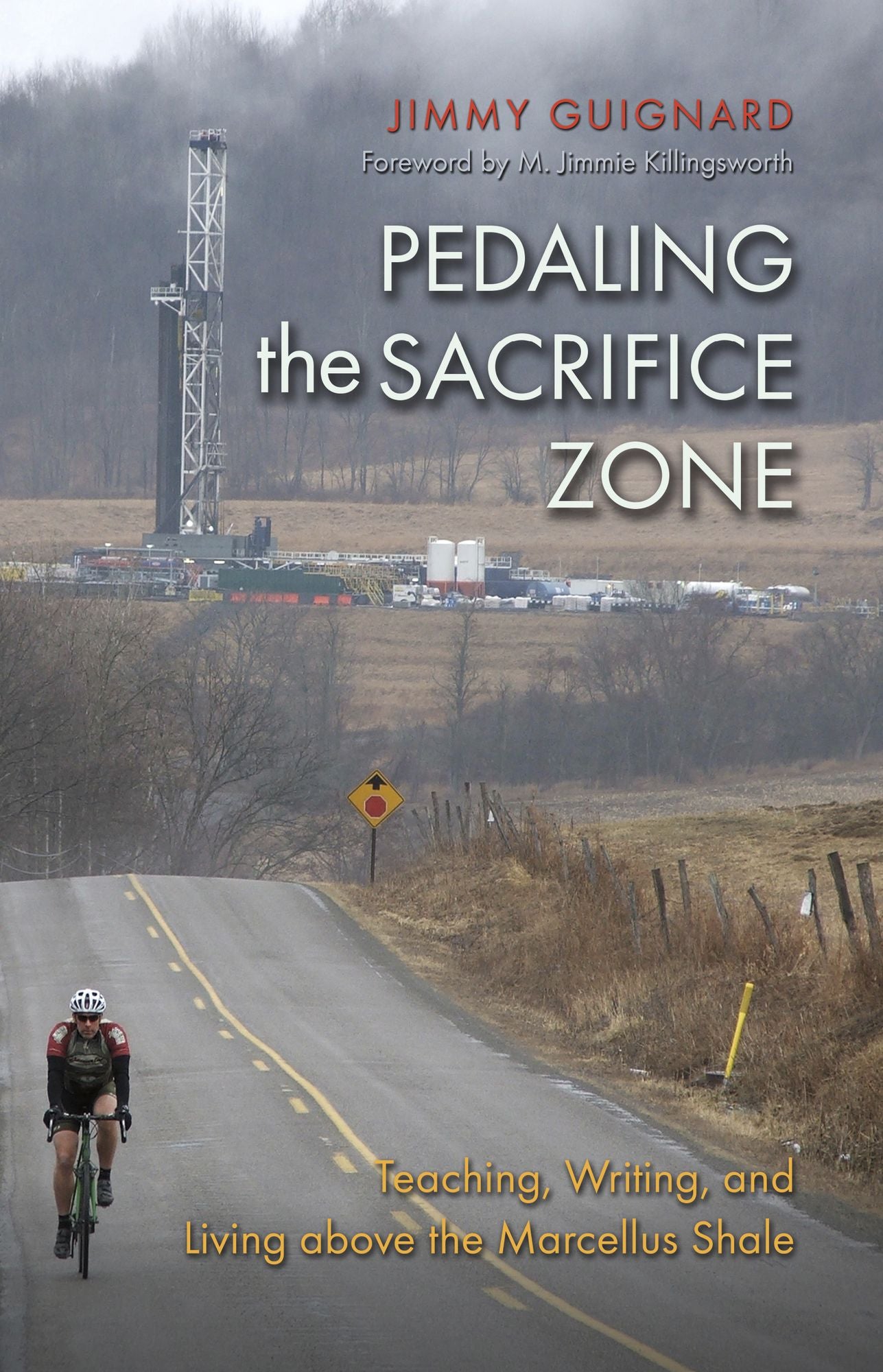 Pedaling the Sacrifice Zone: Teaching, Writing, and Living above the Marcellus Shale