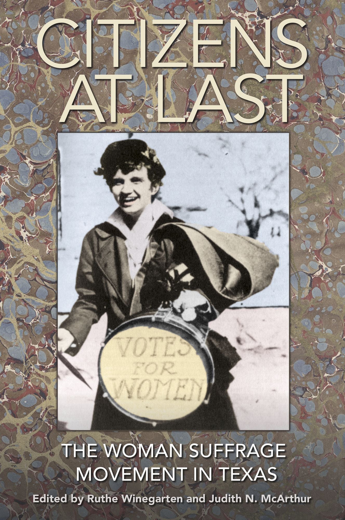 Citizens at Last: The Woman Suffrage Movement in Texas