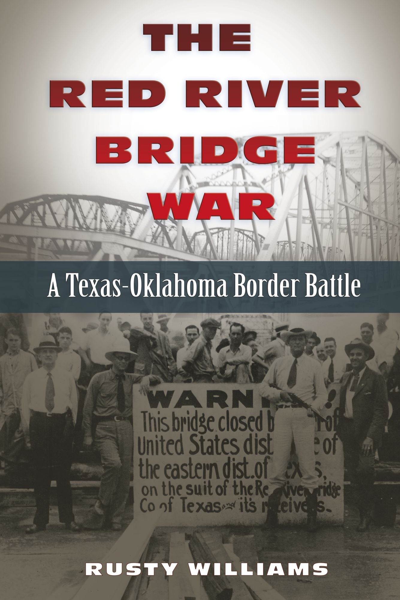 The Red River Bridge War: A Texas-Oklahoma Border Battle