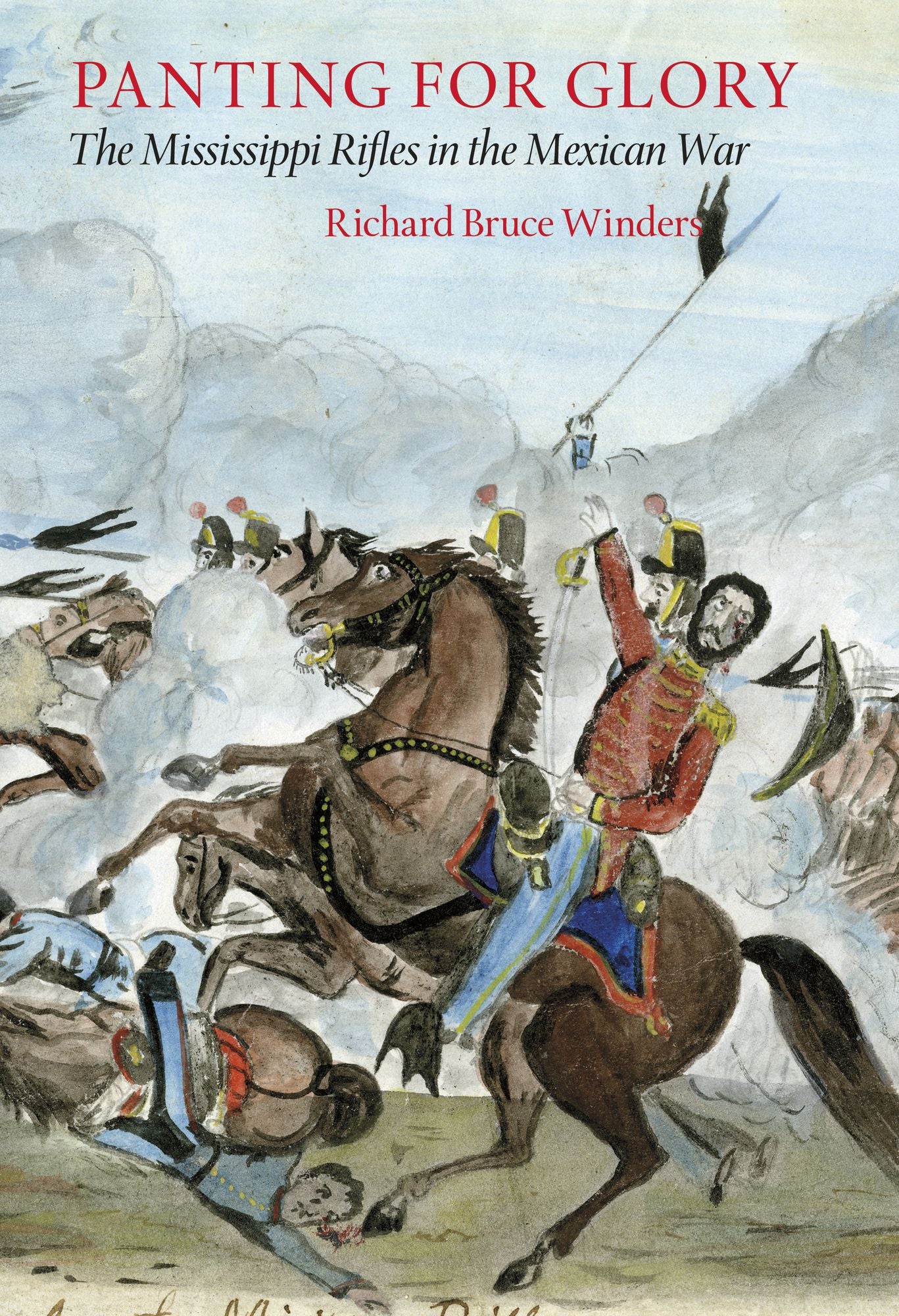 Panting For Glory: The Mississippi Rifles in the Mexican War