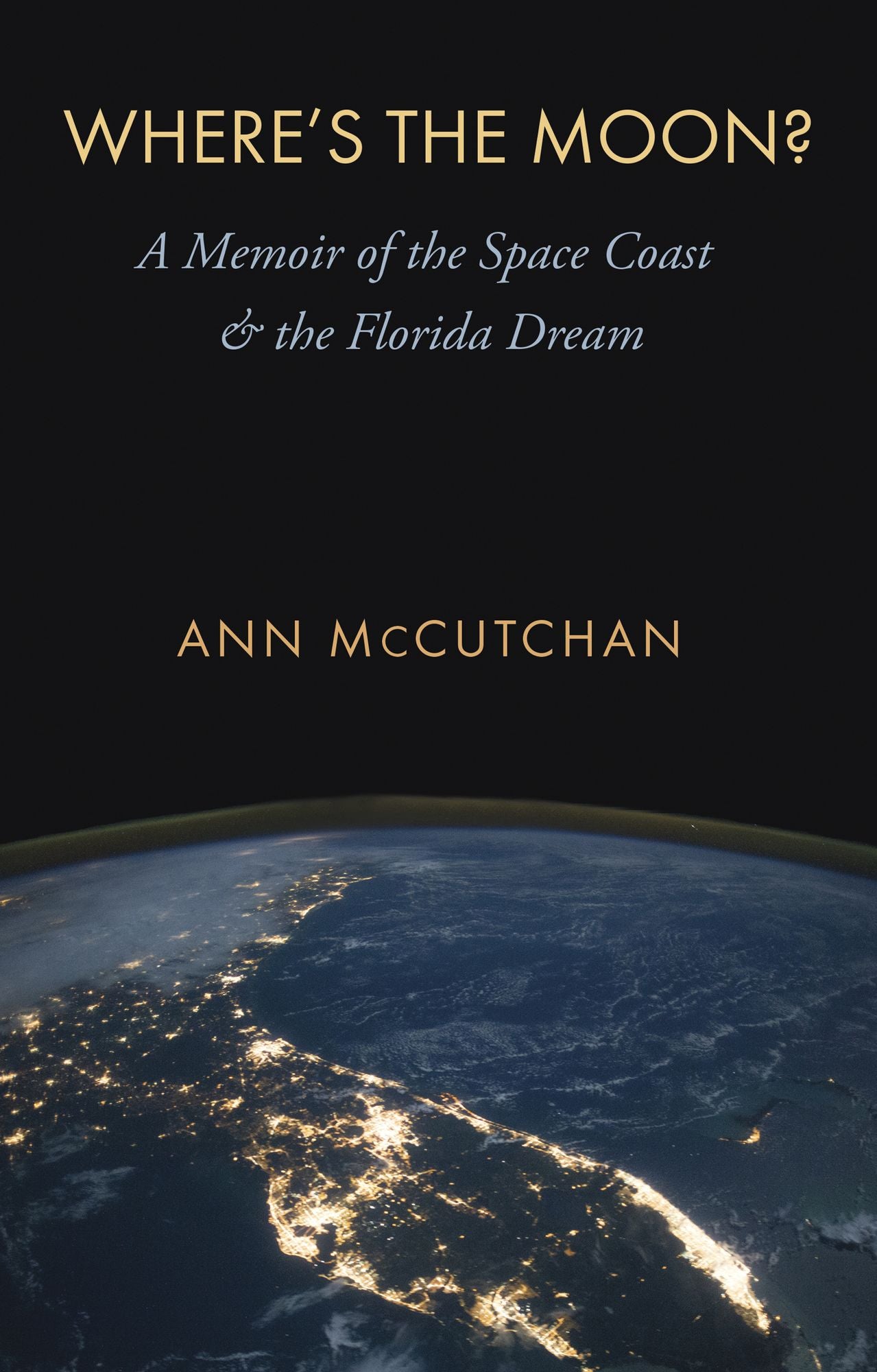 Where's the Moon?: A Memoir of the Space Coast and the Florida Dream