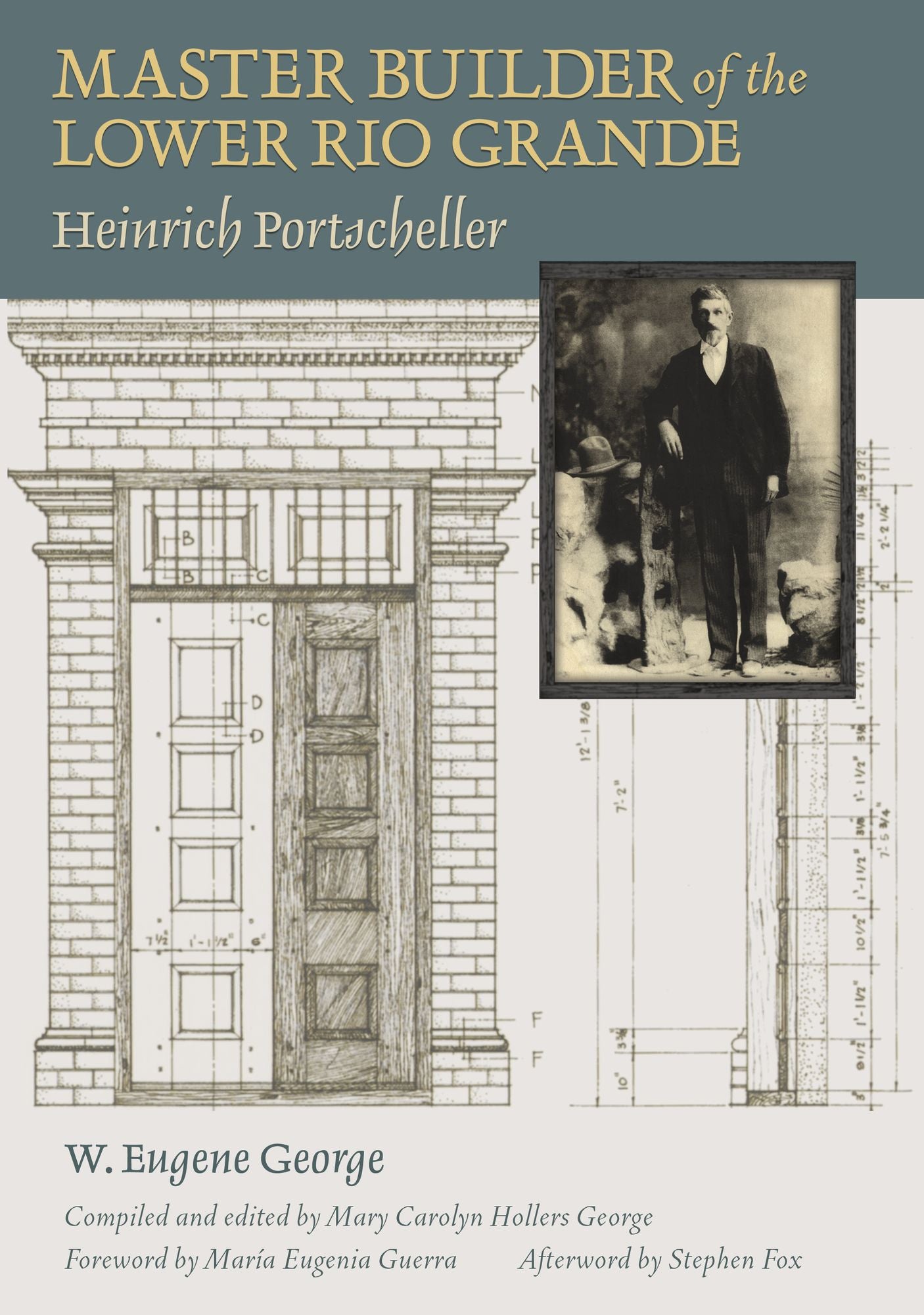 Master Builder of the Lower Rio Grande: Heinrich Portscheller