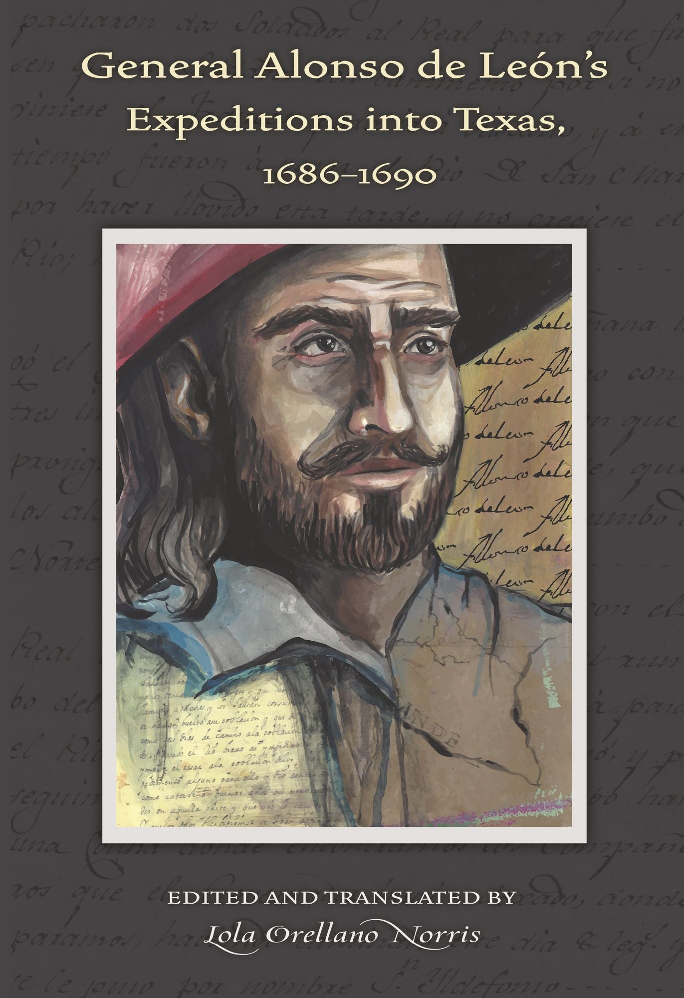 General Alonso de León's Expeditions into Texas, 1686-1690