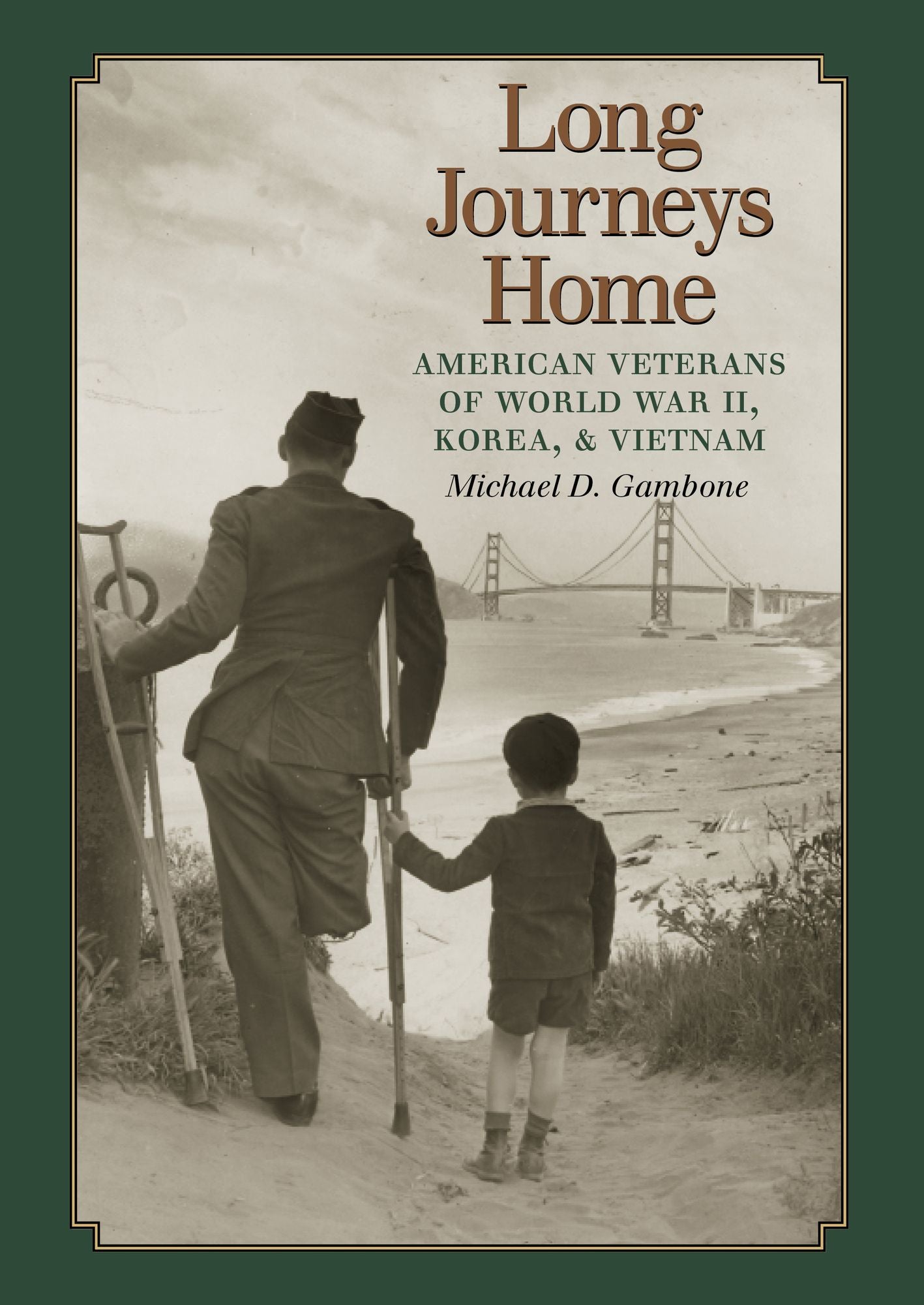 Long Journeys Home: American Veterans of World War II, Korea, and Vietnam