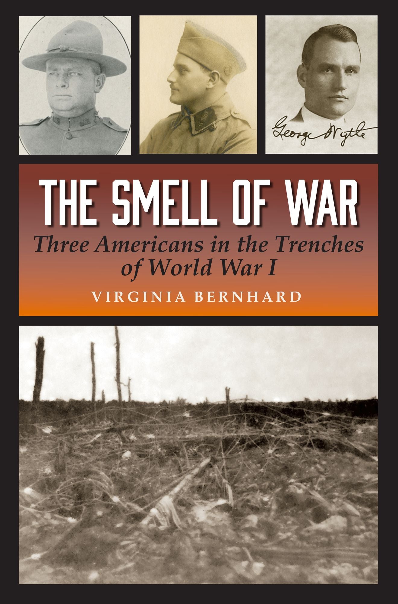 The Smell of War: Three Americans in the Trenches of World War I