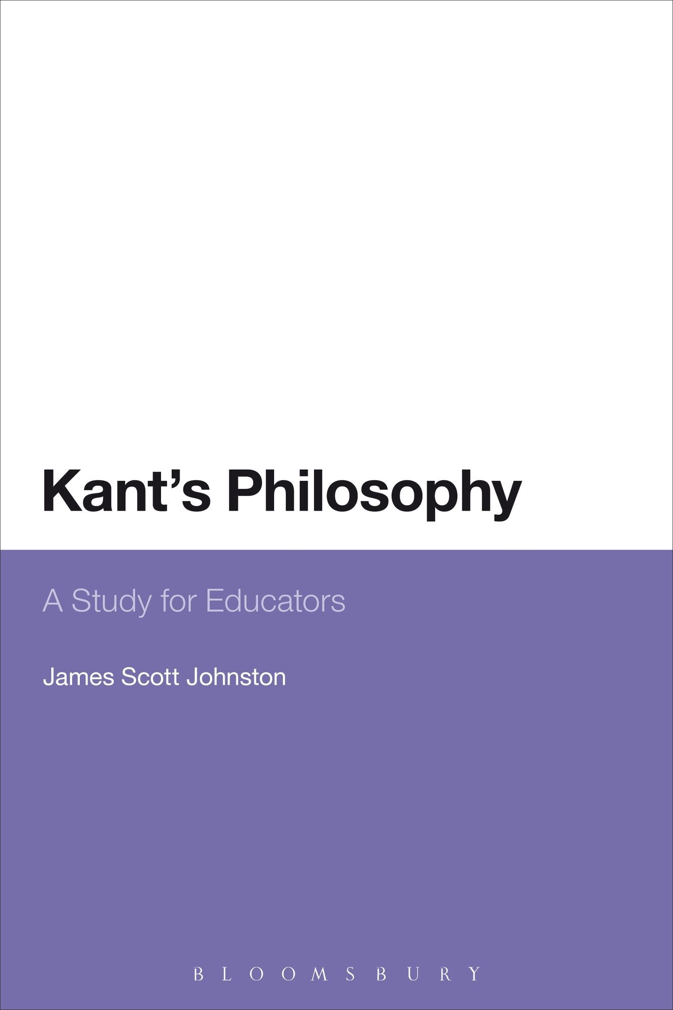 Kant's Philosophy: A Study for Educators