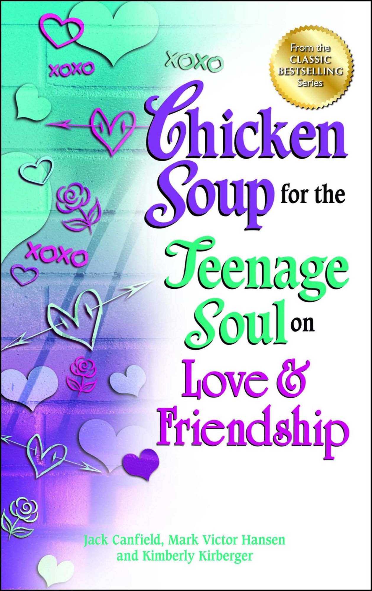 Chicken Soup for the Teenage Soul on Love & Friendship