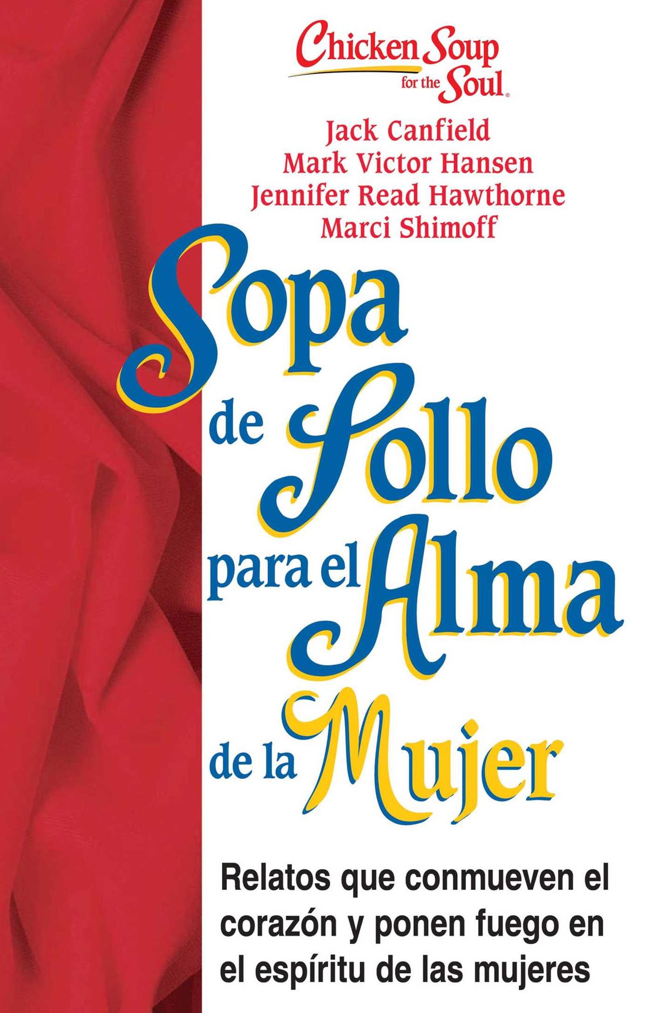 Sopa de Pollo para Alma de la Mujer: Relatos que conmueven el corazÃ¯Â¿Â½n y ponen fuego en el espÃ¯Â¿Â½ritu de las mujeres