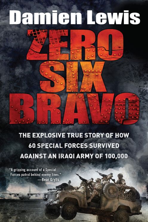 Zero Six Bravo: The Explosive True Story of How 60 Special Forces Survived Against an Iraqi Army of 100,000