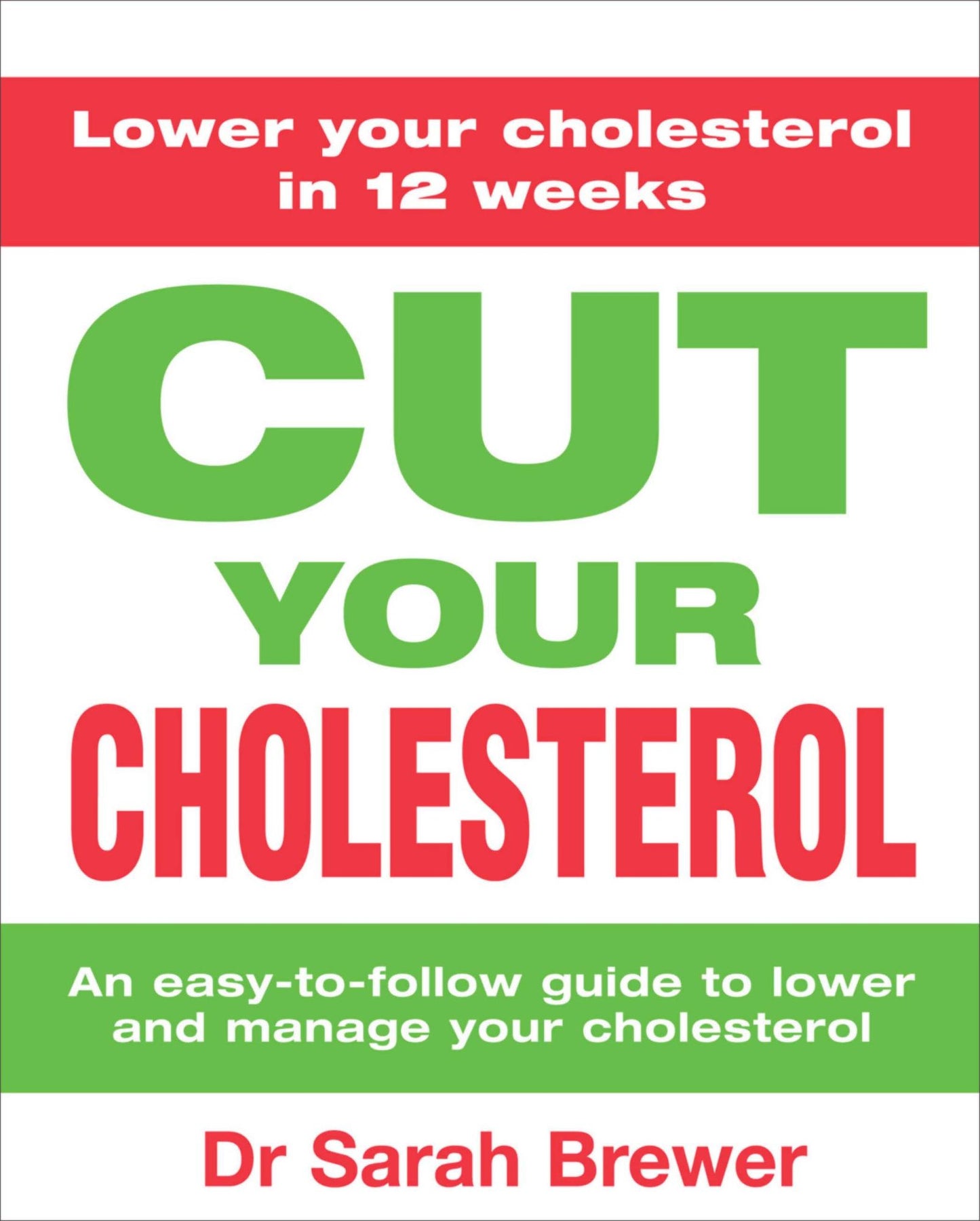 Cut Your Cholesterol: A Three-month Programme to Reducing Cholesterol