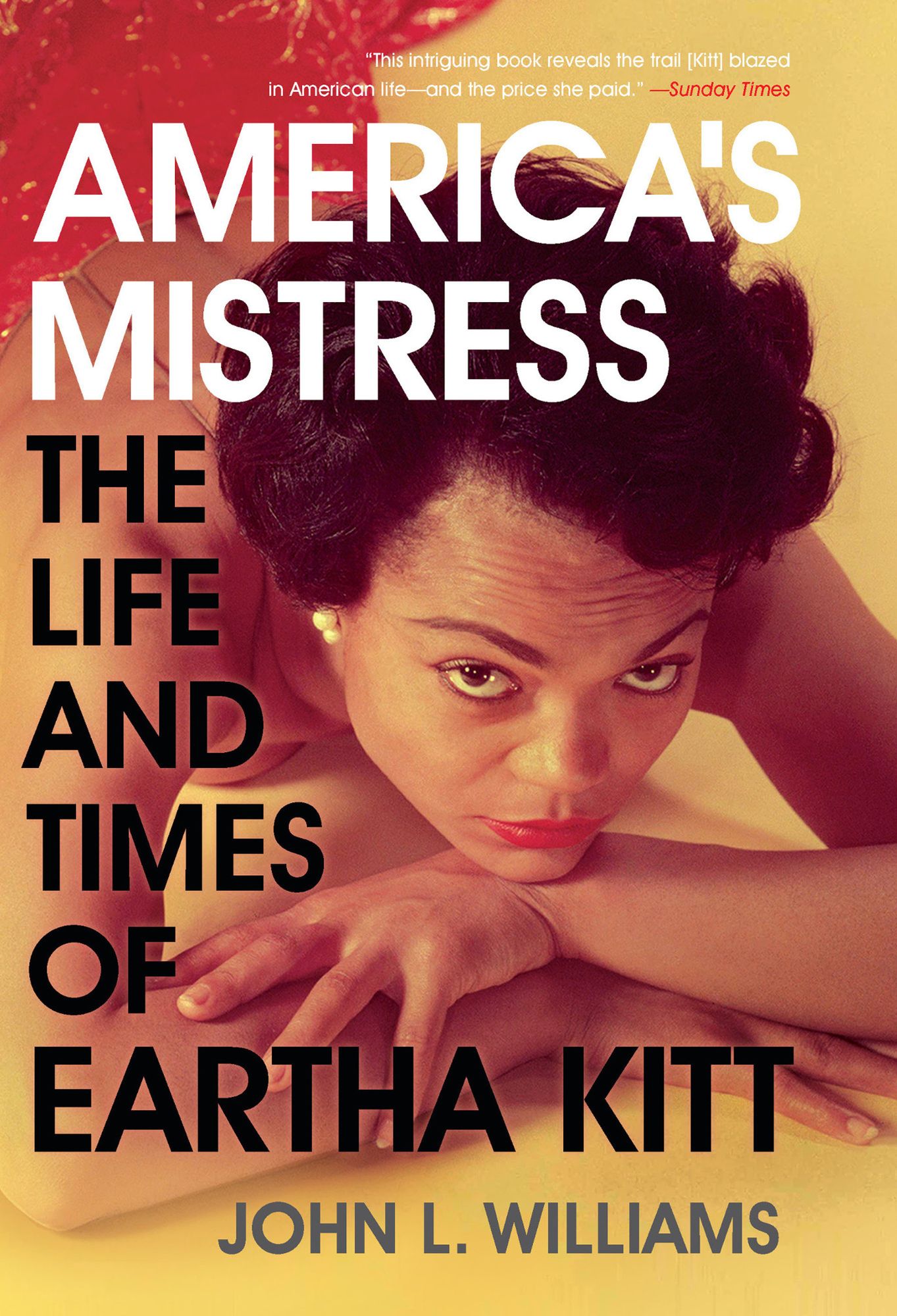 America's Mistress: The Life and Times of Miss Eartha Kitt