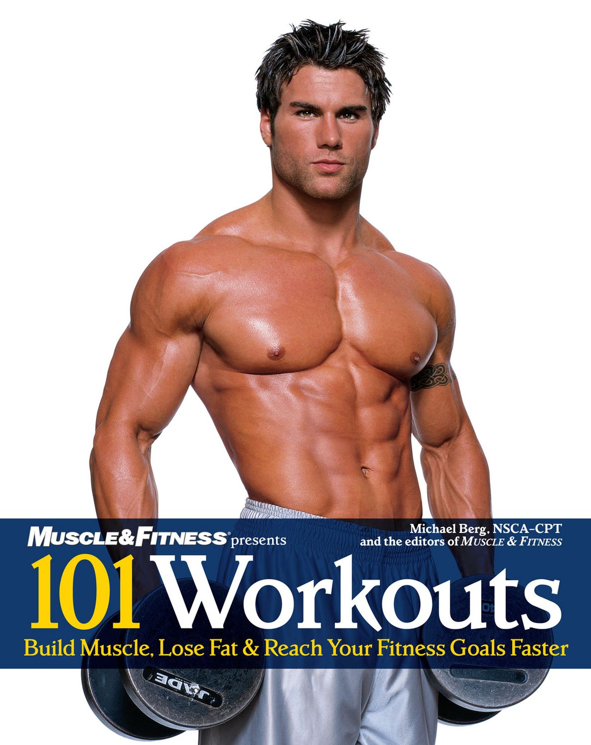 101 Workouts For Men: Build Muscle, Lose Fat &amp; Reach Your Fitness Goals Faster