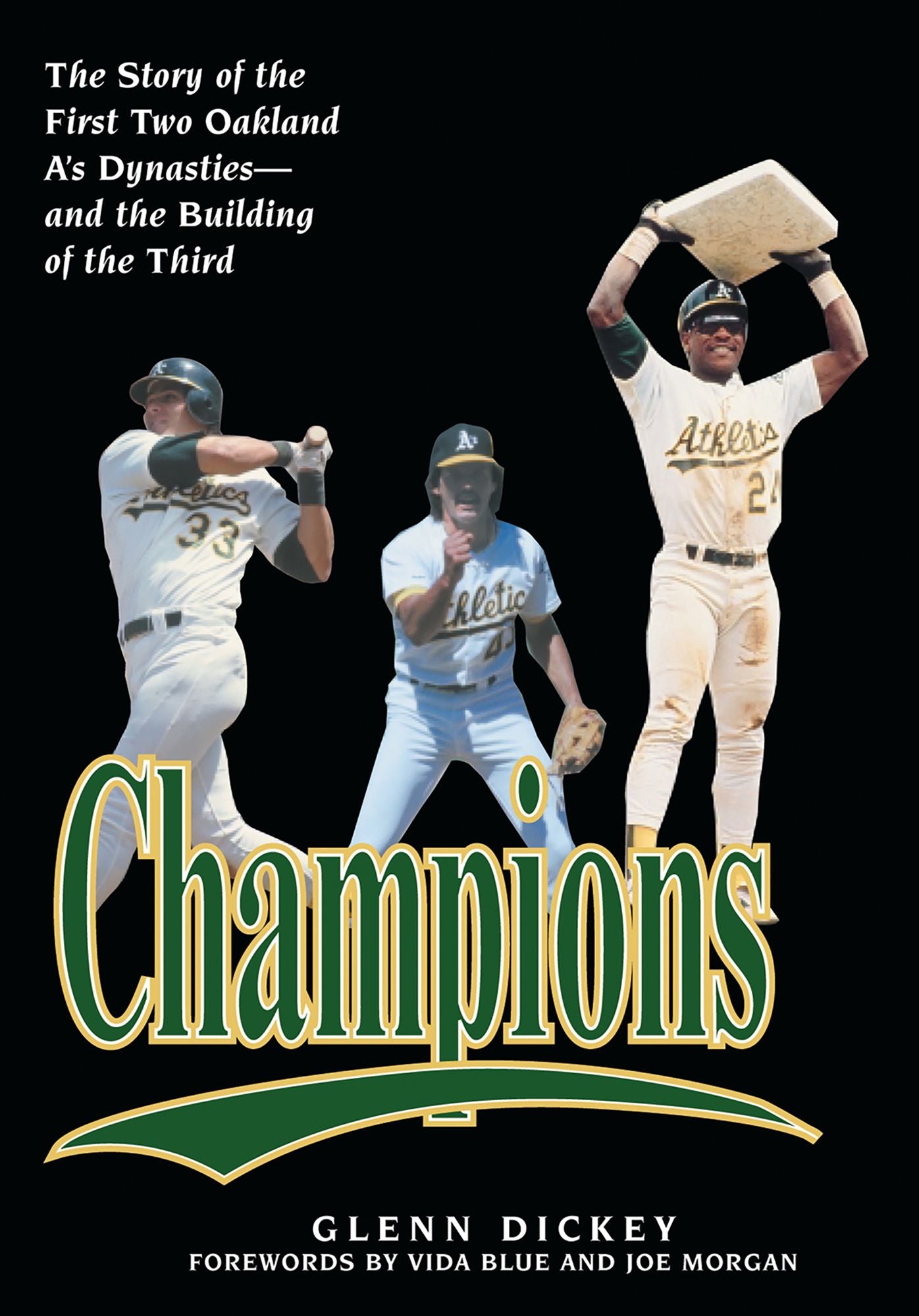 Champions: The Story of the First Two Oakland A's Dynasties--and the Building of the Third
