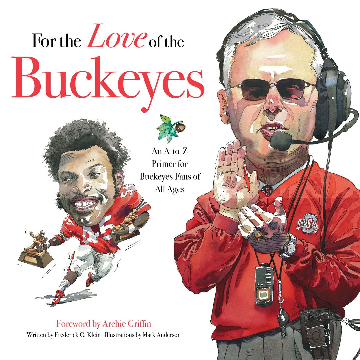 For the Love of the Buckeyes: An A-to-Z Primer for Buckeyes Fans of All Ages