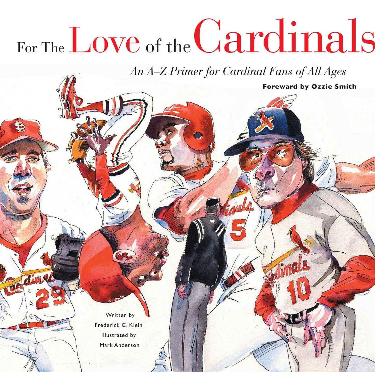 For the Love of the Cardinals: An A-Z Primer for Cardinal Fans of All Ages
