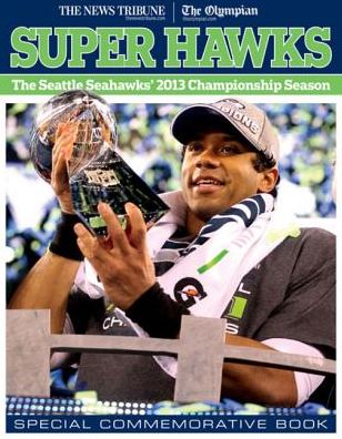 Super Hawks: The Seattle Seahawks' 2013 Championship Season