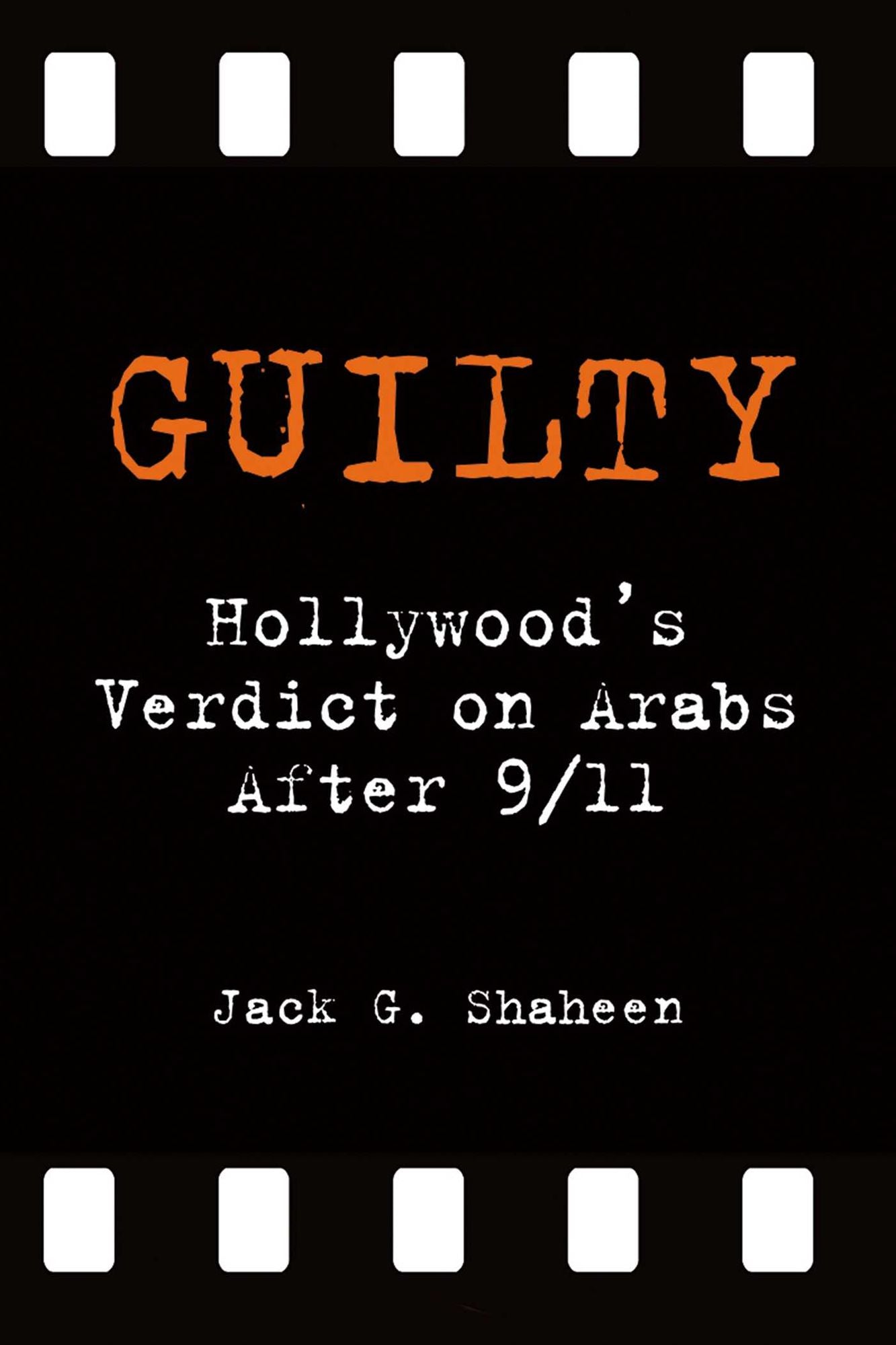 Guilty: Hollywood's Verdict on Arabs After 9/11